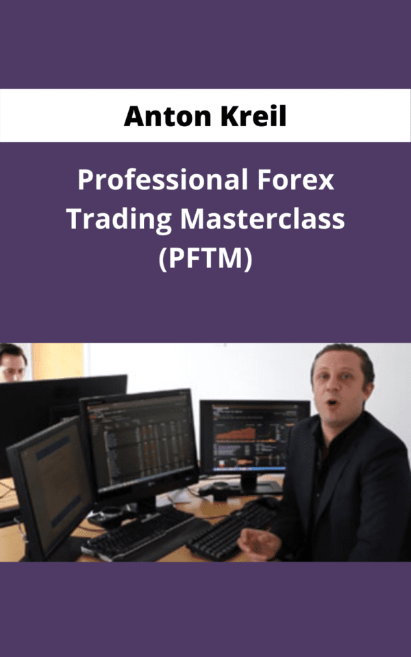 Read more about the article Anton Kreil – Trading Masterclass POTM + PFTM + PTMI