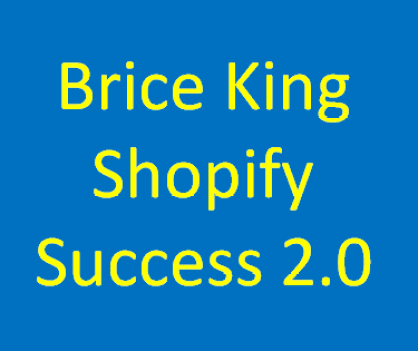 Read more about the article Brice King – Shopify Success 2.0 Download