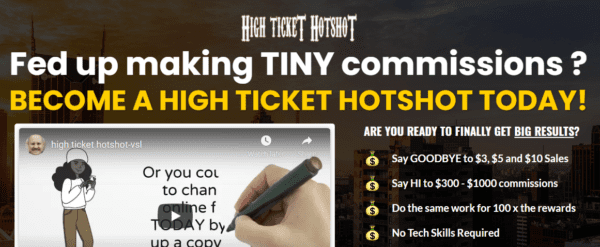 Read more about the article High Ticket Hotshot – Fed Up Making TINY Commissions