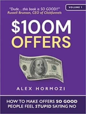 Read more about the article Alex Hormozi – $100M Offers – How To Make Offers So Good People Feel Stupid Saying No