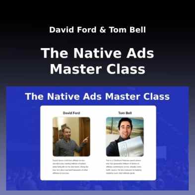 You are currently viewing David Ford, Tom Bell – The Native Ads Master Class