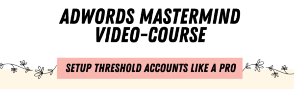 Read more about the article ADWORDS MASTERMIND – Complete Guide to Setting Up Unlimited AdWords Threshold Accounts Download