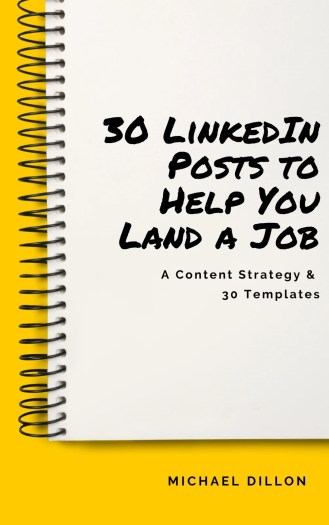 You are currently viewing Michael Dillion – LinkedIn Posts for Job-seekers (A Proven Content Strategy and 30 Days of Templates) Download