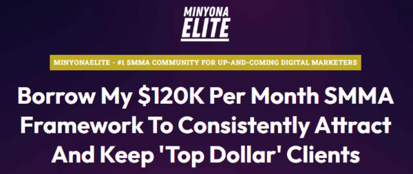 You are currently viewing MinyonaElite – Grow A $120K/M SMMA In The Home Service Niches Download