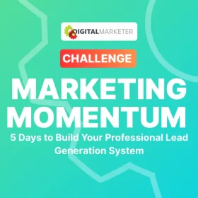 Digital Marketer – BUILD A PRO LEAD-GEN SYSTEM IN JUST 5 DAYS Download
